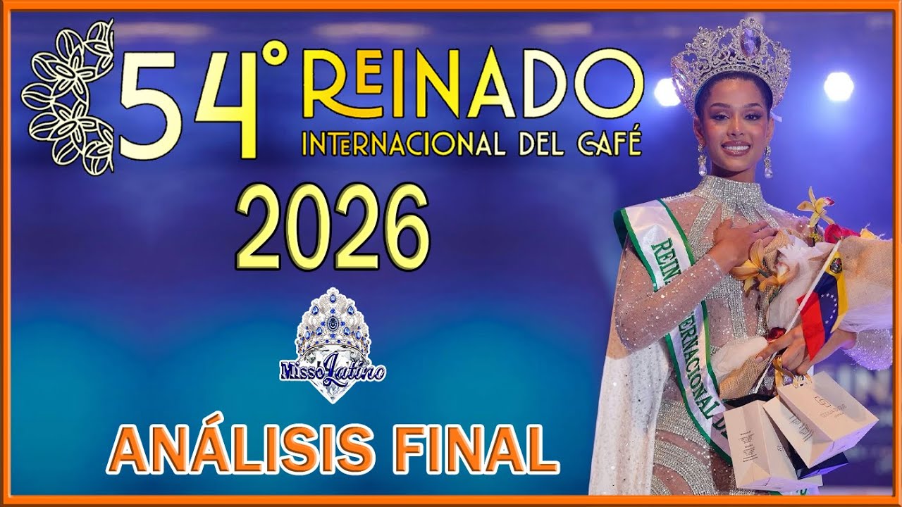 Reinado Int  del Cafe 2026   Análisis Final