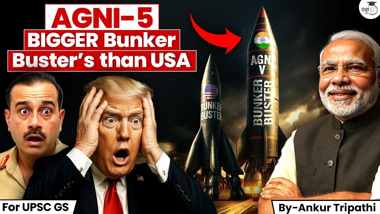 India&rsquo;s Agni 5 Missile Shocks the World | Bigger Than US Bunker Busters? | StudyIQ IAS