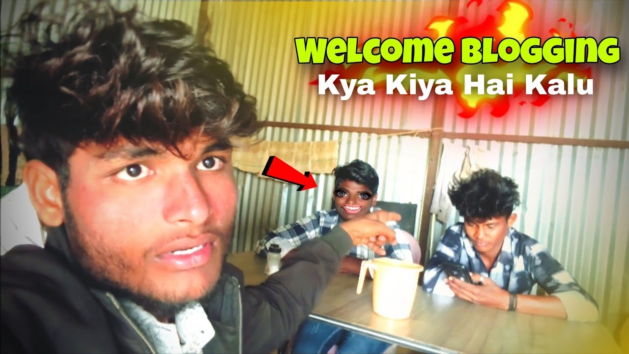 Welcome Blogging Kya Kiya Hai Kalu ?