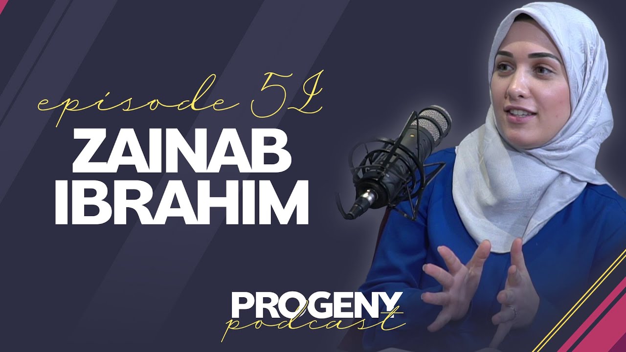 We gave everything... - Zainab Ibrahim | Progeny Podcast 51