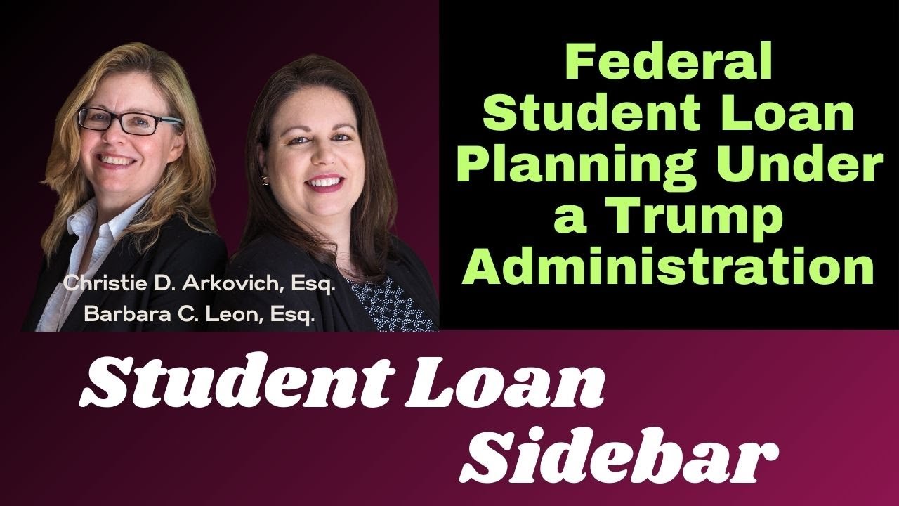 Federal Student Loan Planning Under a Trump Administration