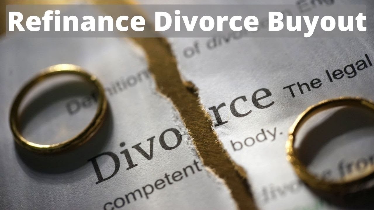 Refinance Divorce Buyout Advice and Options to Keep Your Home