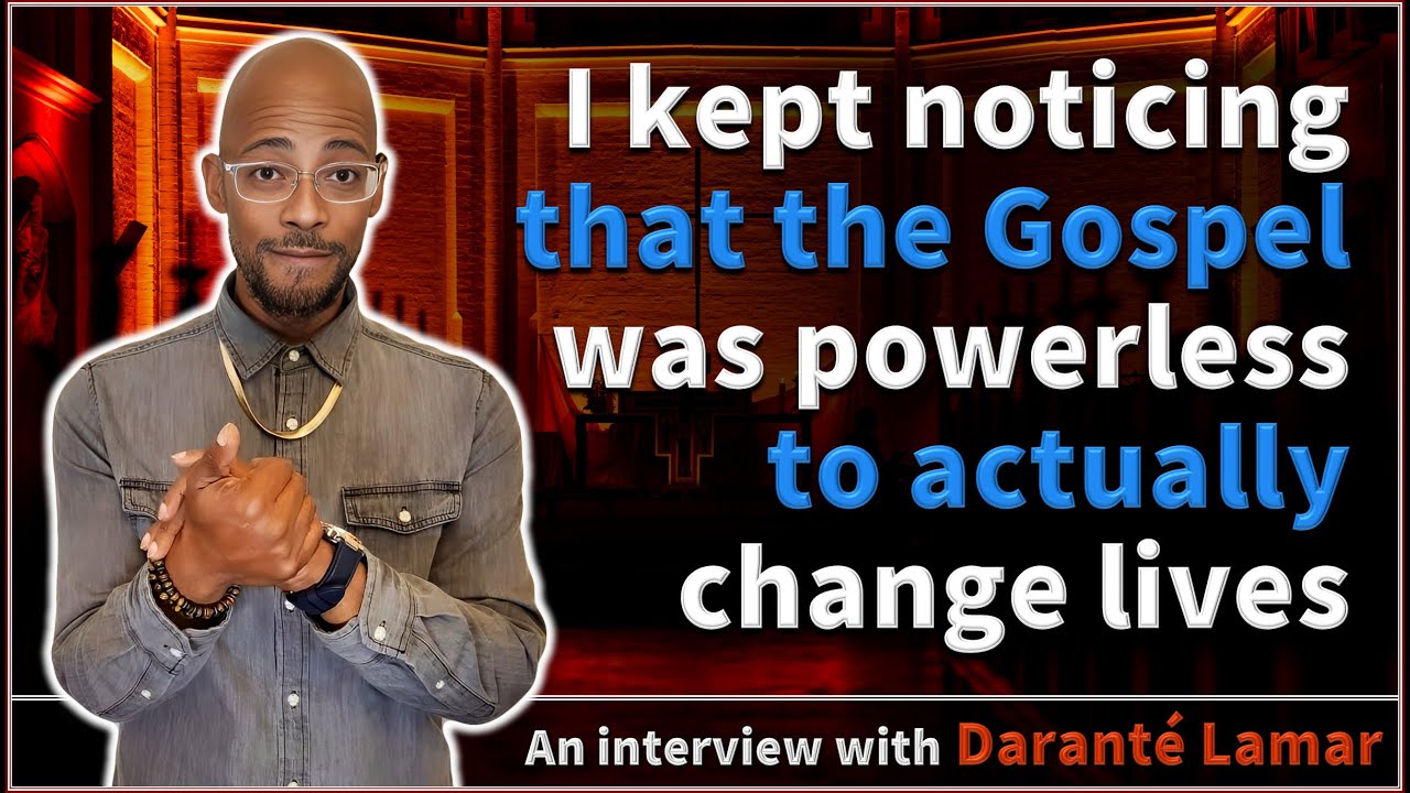 I kept noticing that the Gospel was powerless to actually change lives - Daranté Lamar