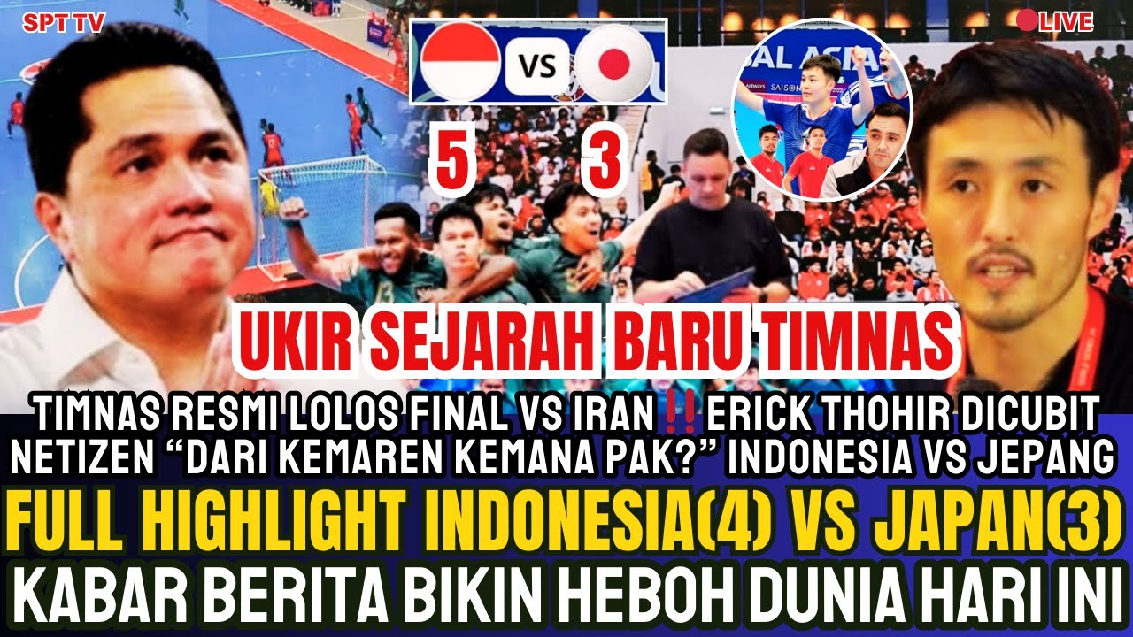 LIVE ULANG🔴FULL HIGHLIGHT INDONESIA VS JAPAN (5-3)‼️TIMNAS IDN RESMI LOLOS FINAL BERSIAP VS IRAN!
