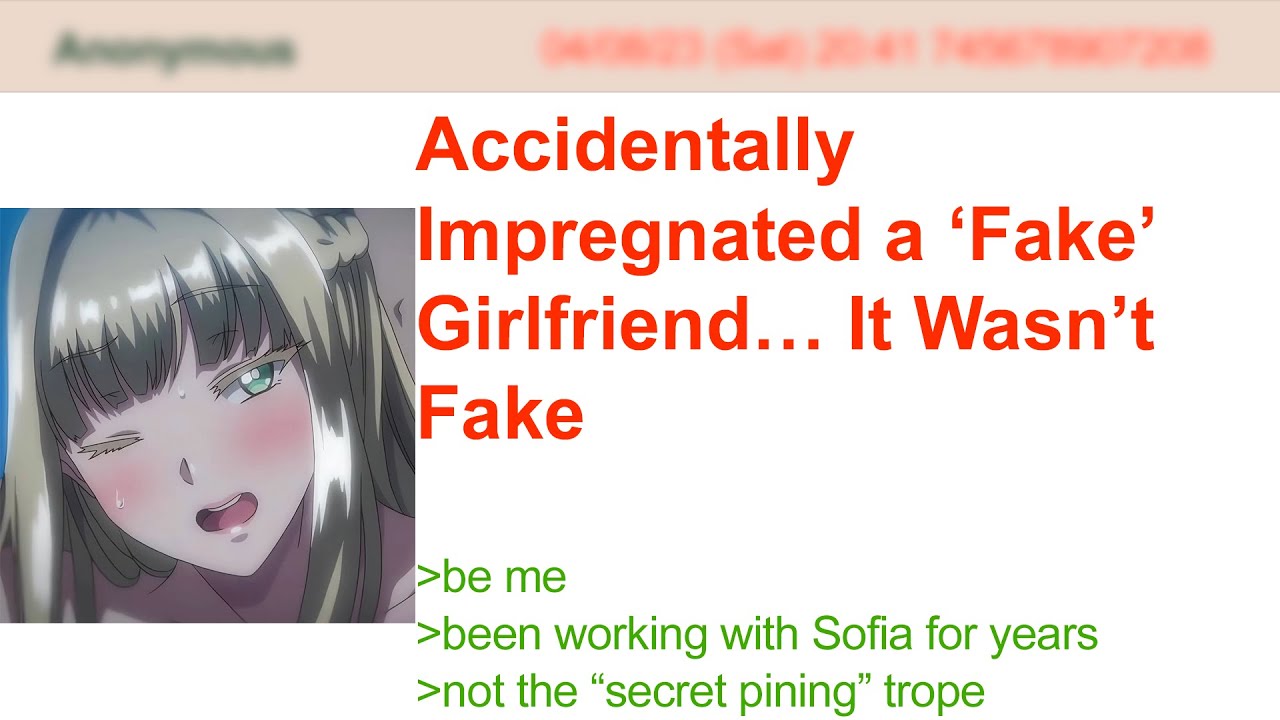 Accidentally Impregnated a ‘Fake’ Girlfriend… It Wasn’t Fake | 4Chan Greentext Stories