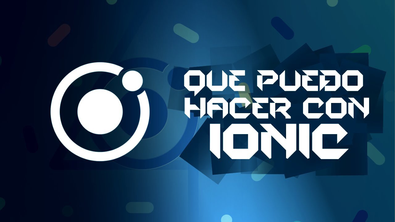 &iquest;QUE SE PUEDE HACER CON IONIC? - ANALIZANDO FRAMEWORKS