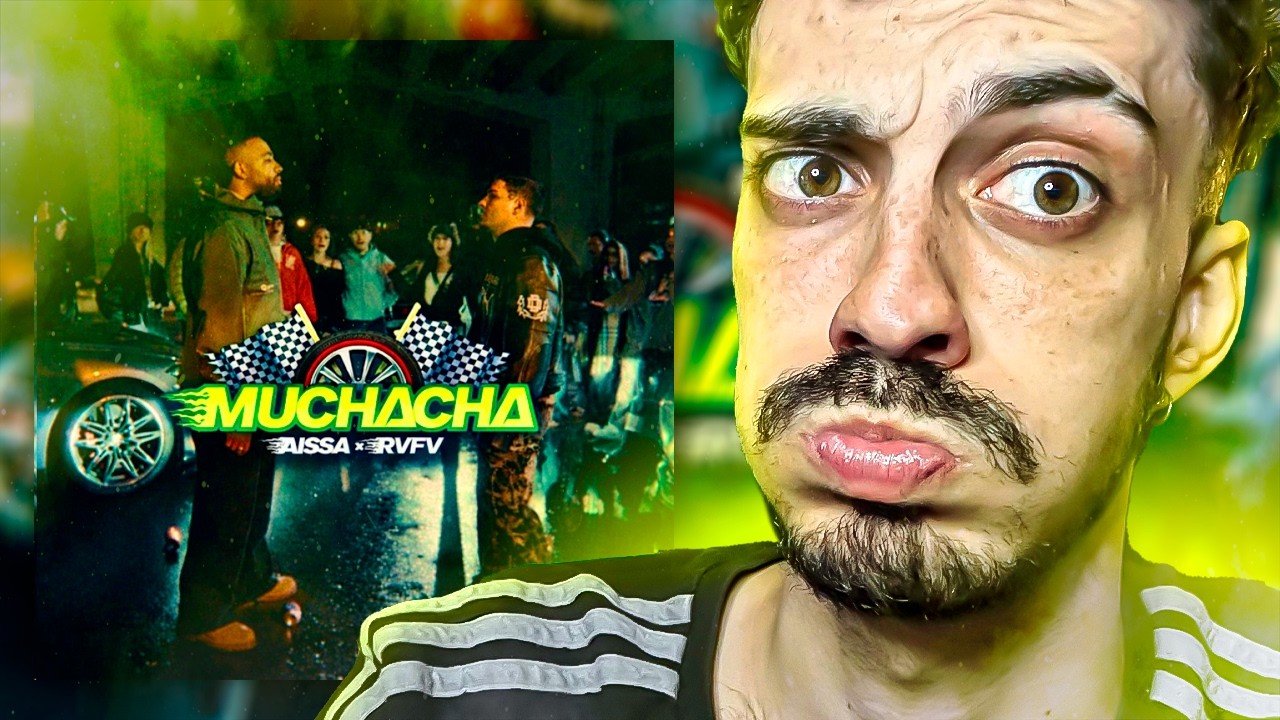 MI REACCIÓN a AISSA, RVFV - MUCHACHA