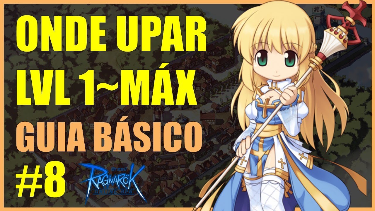 ONDE UPAR do Level 1 ao Máximo - Rota de Up #8 GUIA BÁSICO para Iniciantes - Ragnarok Online