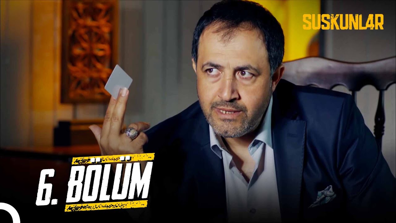 Suskunlar 6. Bölüm