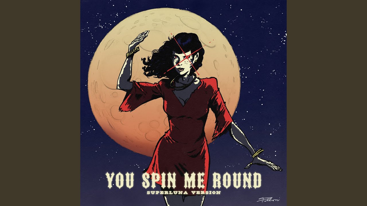 You Spin Me Round (Superluna Version)