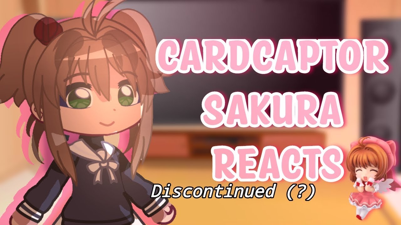 CARDCAPTOR SAKURA REACT TO // Gacha reaction video // Discontinued (?)// NOT ORIGINAL