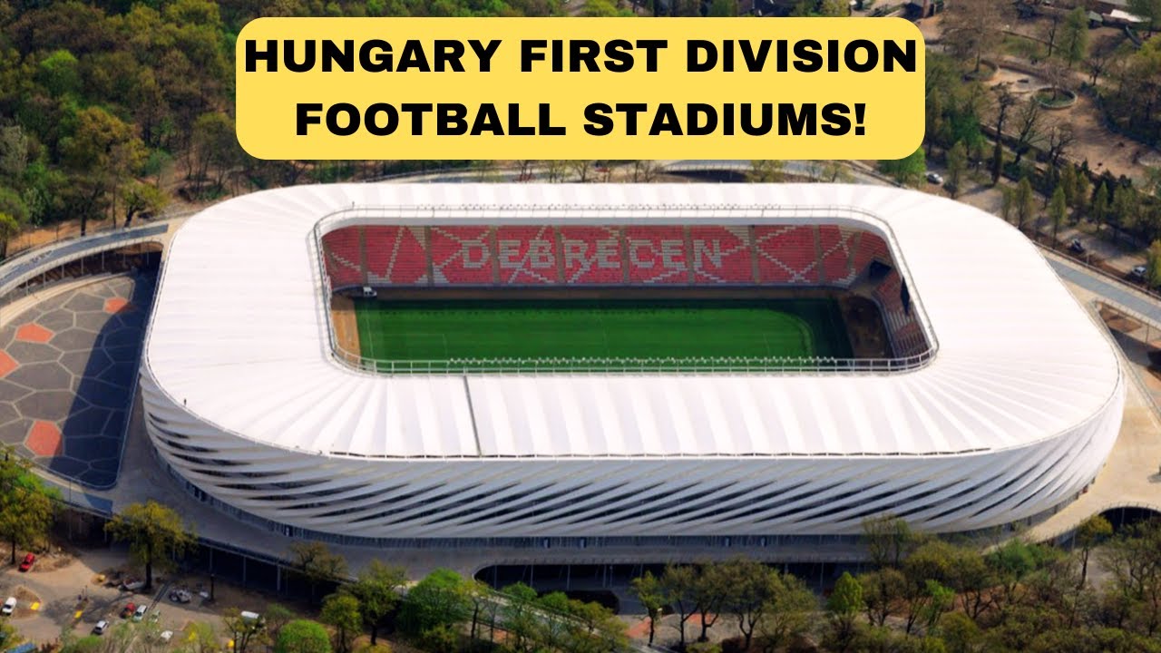 Hungary's Biggest Football Stadiums Are A Must See This Season