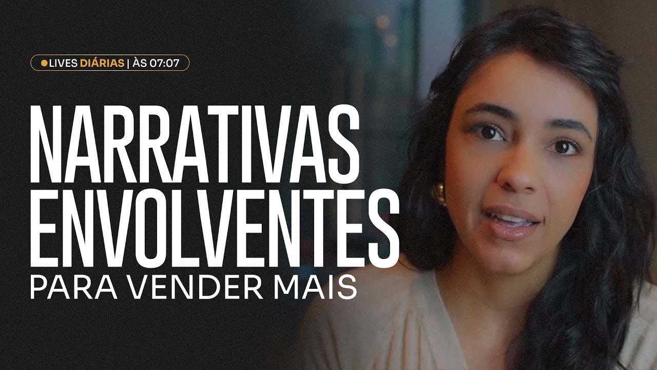USANDO NARRATIVAS ENVOLVENTES PARA VENDER MAIS | CLARACLASS #016