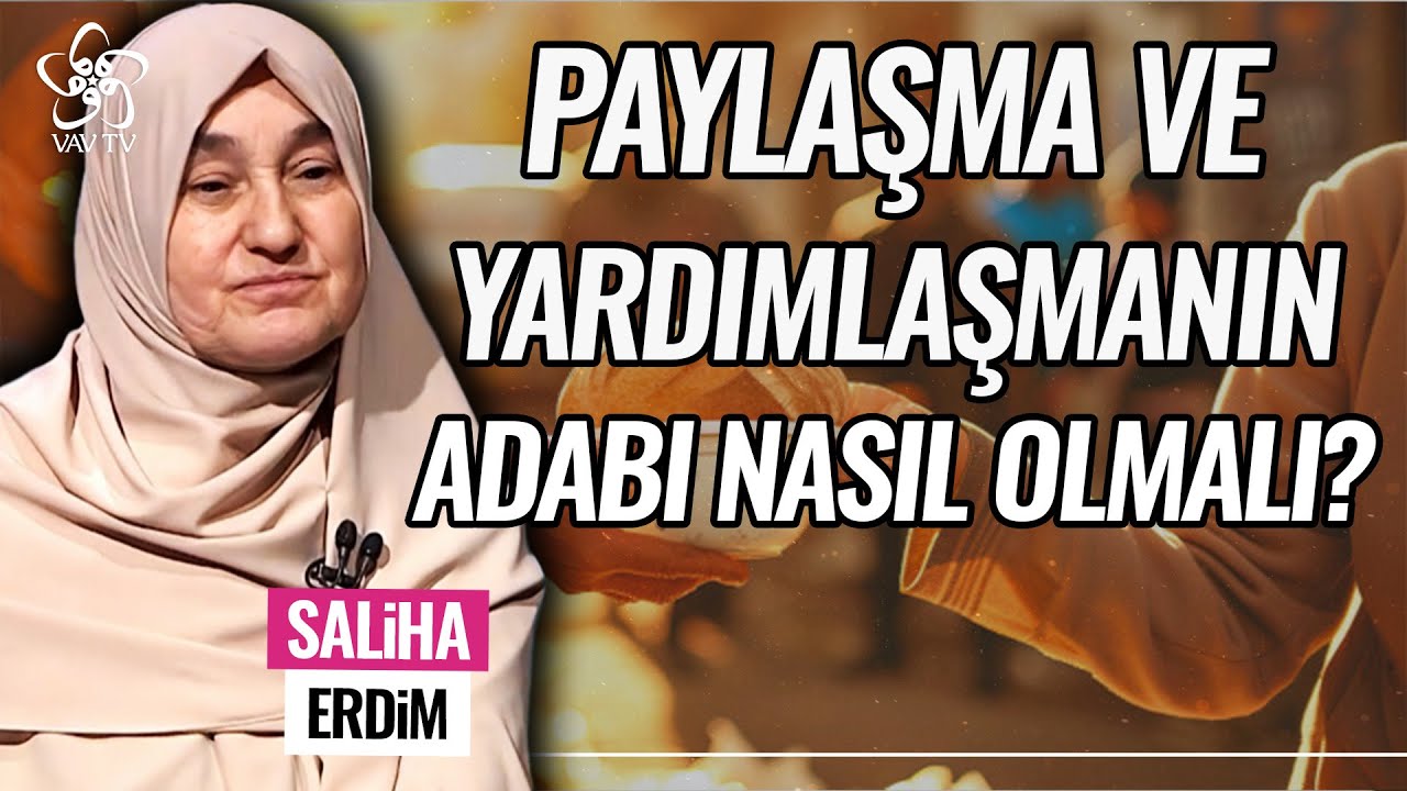 Paylaşma Ve Yardımlaşmanın Bir Sınırı Var Mıdır? I Saliha Erdim