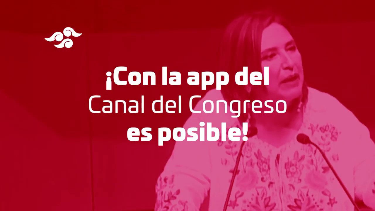 Descarga la App del Canal del Congreso