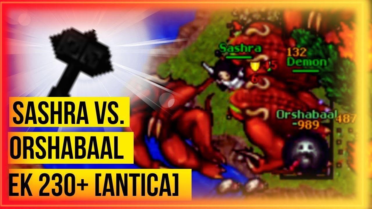SASHRA vs. ORSHABAAL [EK 230+]  SAD LOOT & COOL HOUSE (Tibia 8.0 - Antica)