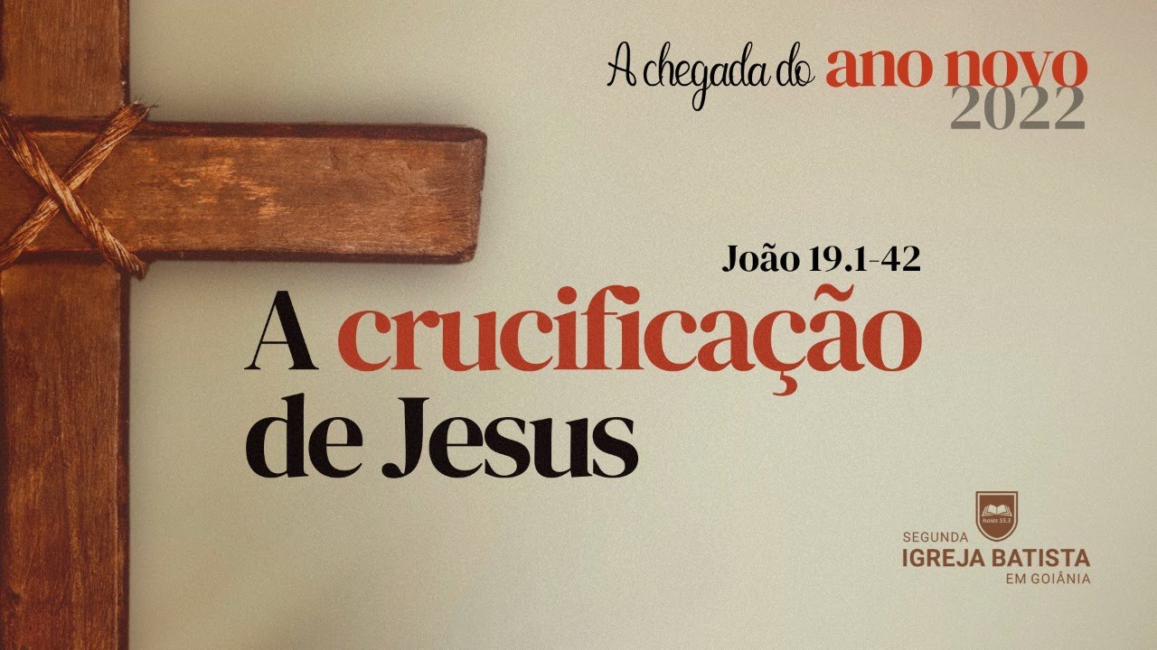 A Crucificação de Jesus - João 19.1-42 l Pr. Leandro Peixoto