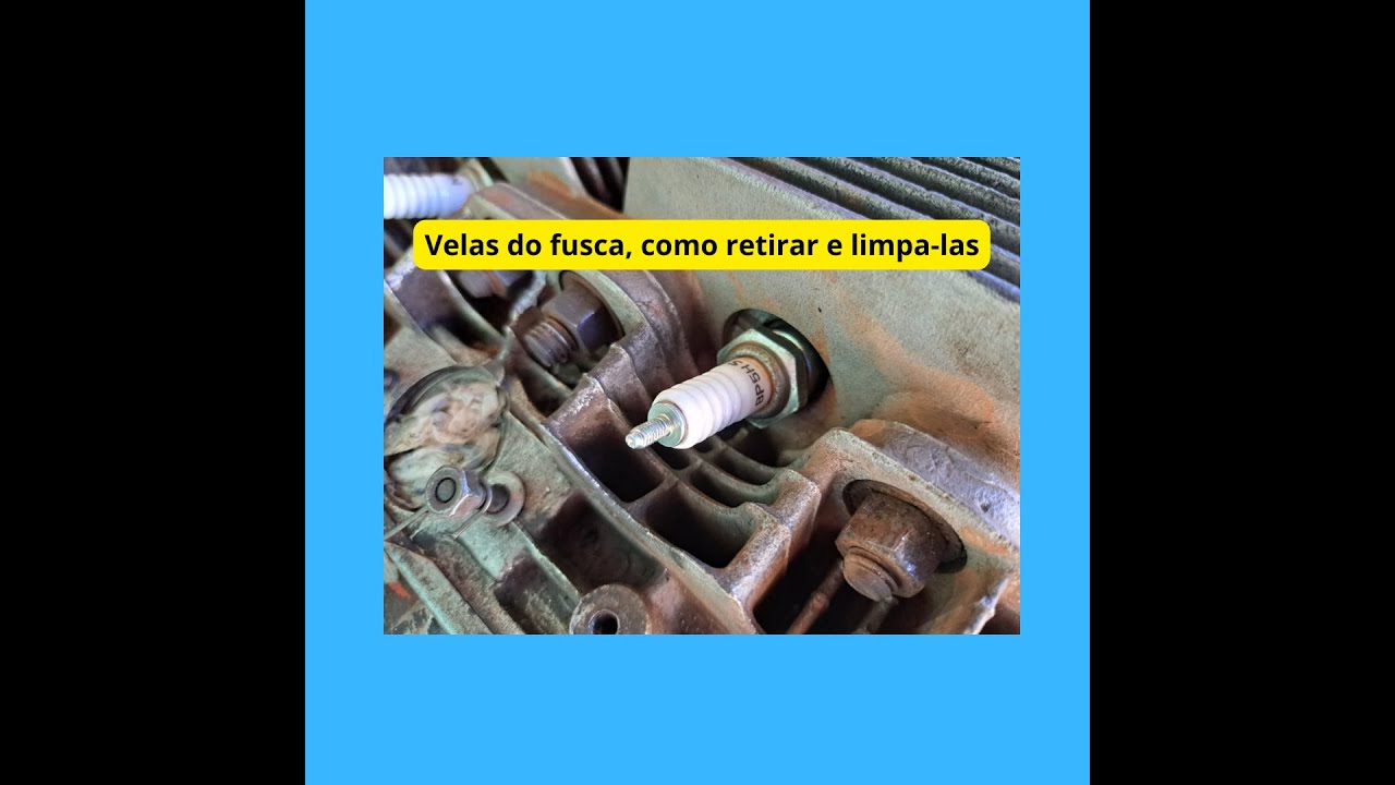 Velas do fusca, como retirar e limpa las