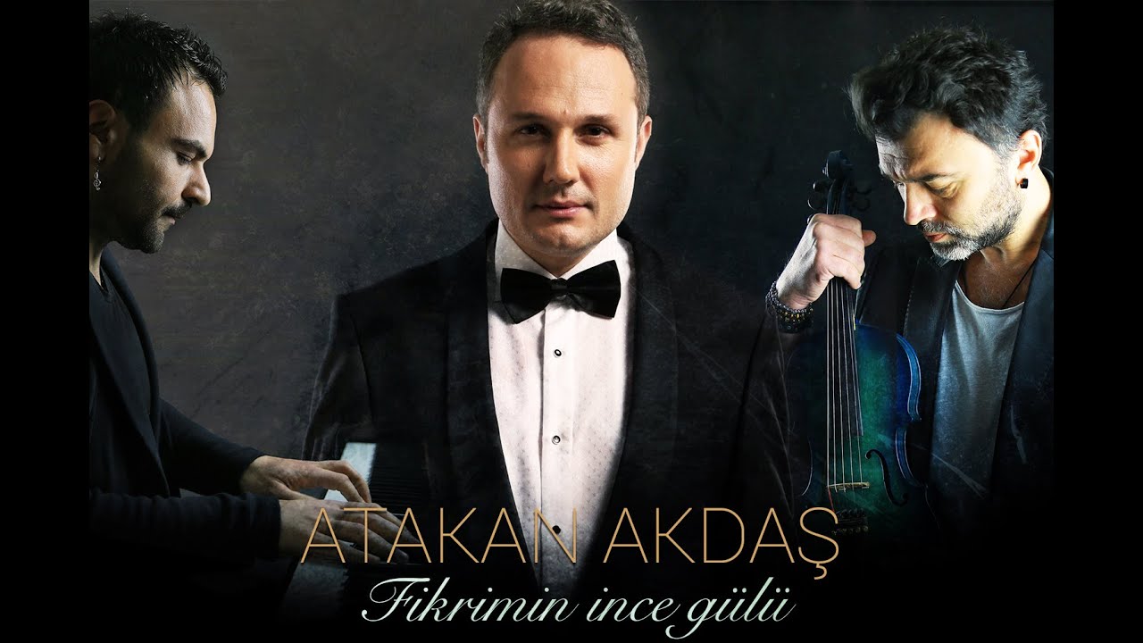 Atakan Akdaş - Fikrimin İnce Gülü
