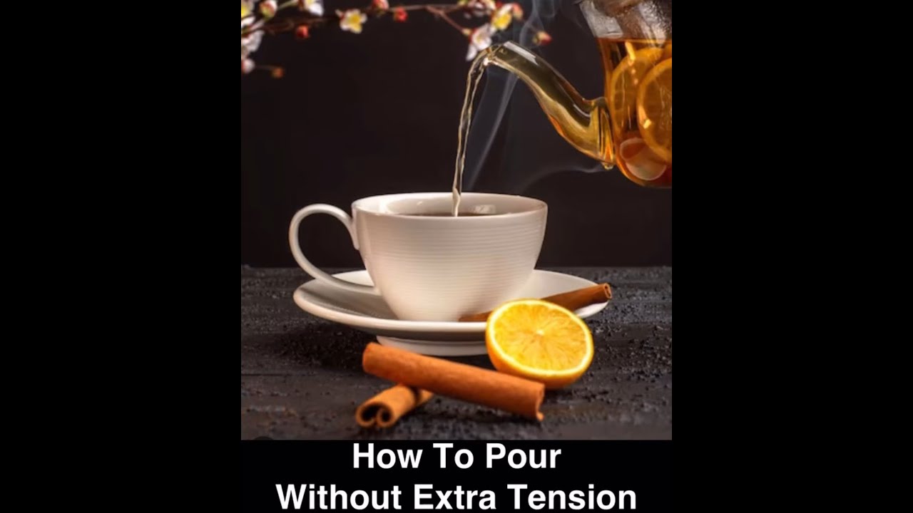 Pouring Tea without hurting your WRIST or BACK