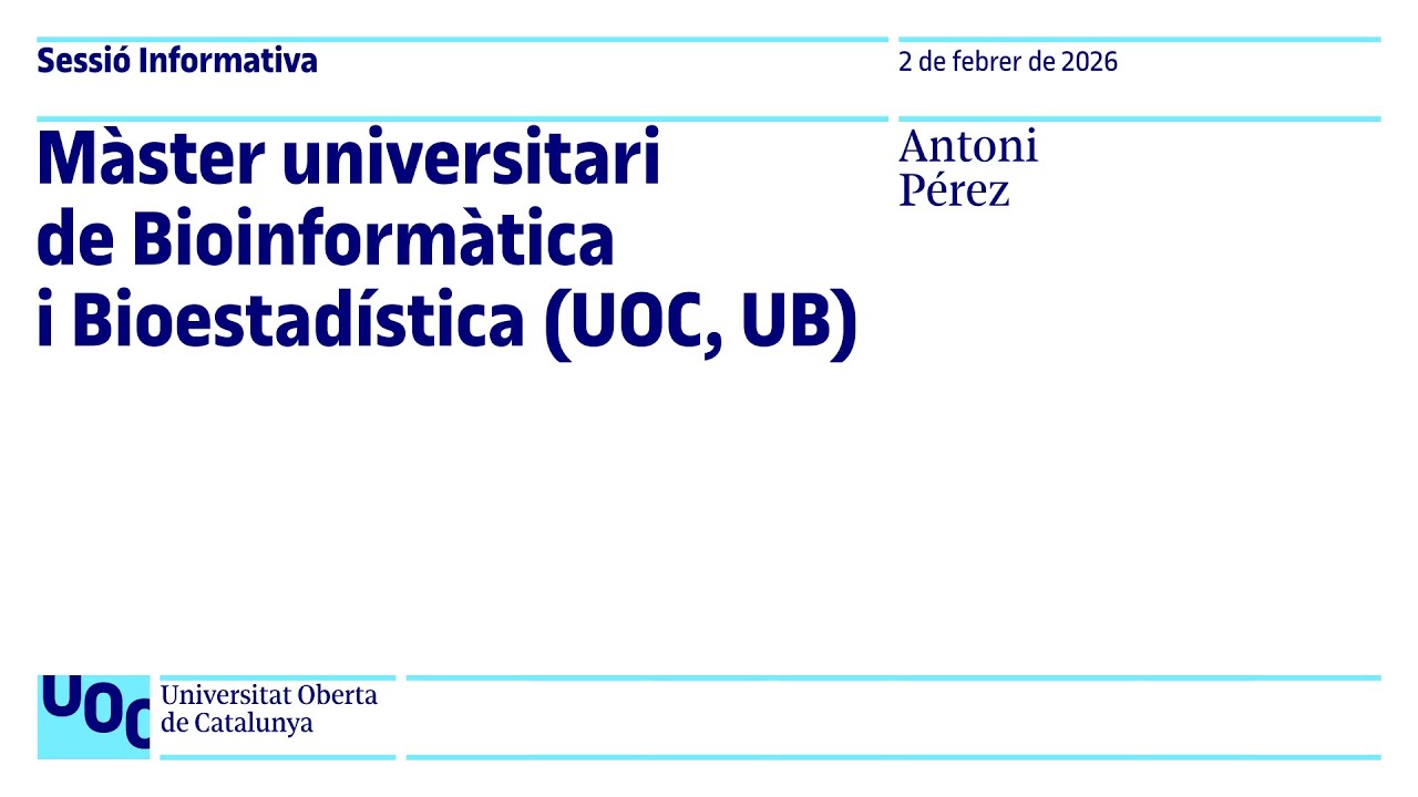 Màster universitari  de Bioinformàtica i Bioestadística (UOC, UB) | Sessió informativa