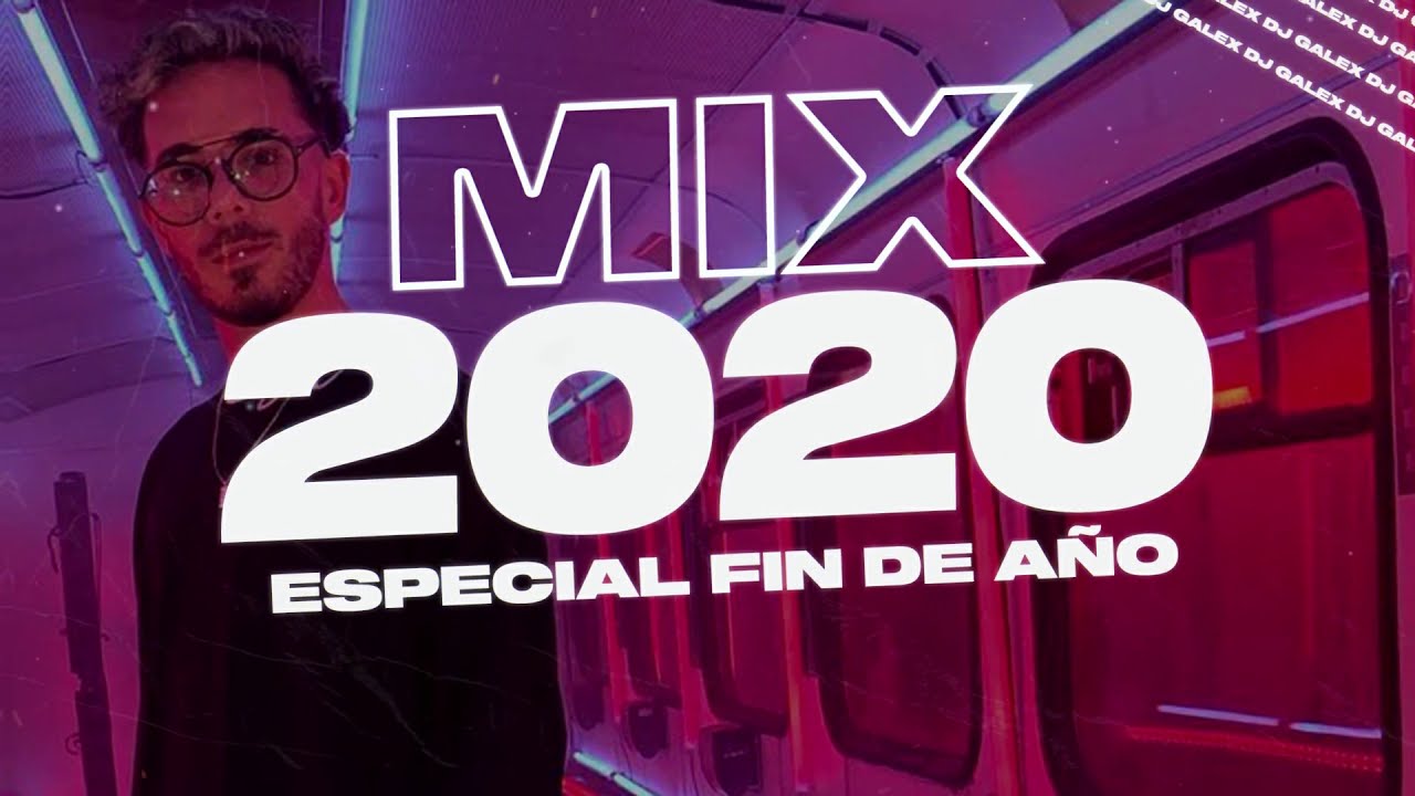 &bull; MIX FIESTAS 2020 &bull; 🥳ENGANCHADO ESPECIAL FIN DE A&Ntilde;O | DICIEMBRE 2020🥳 - DJ GALEX