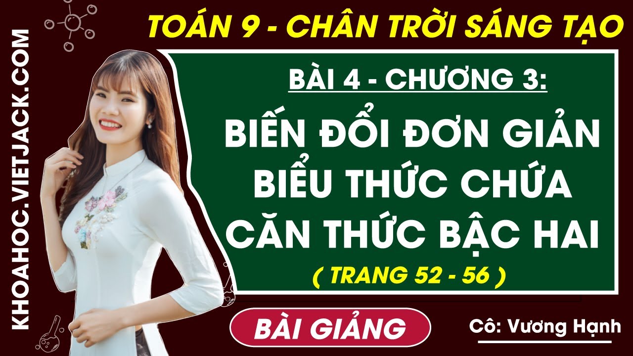 Biến đổi đơn giản biểu thức chứa căn thức bậc hai | Toán 9 Chân trời sáng tạo (DỄ HIỂU NHẤT)