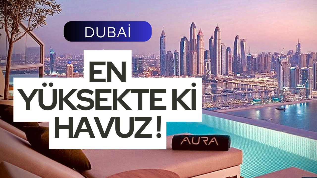 Dünyanın En Yüksek Havuz- Aura Skypool Dubai - Dubai Gezilecek Yerler