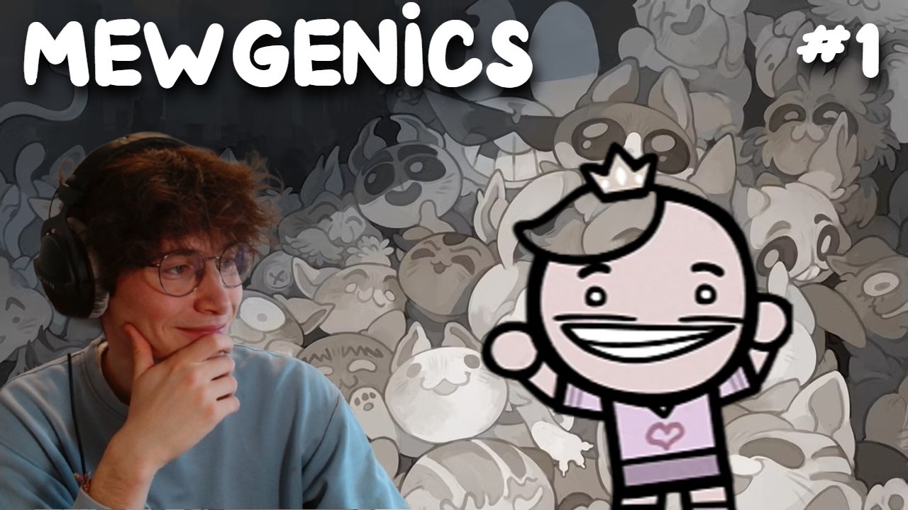 BEAUCOUP D'INFOS ET GROS CERVEAU | #mewgenics (01)