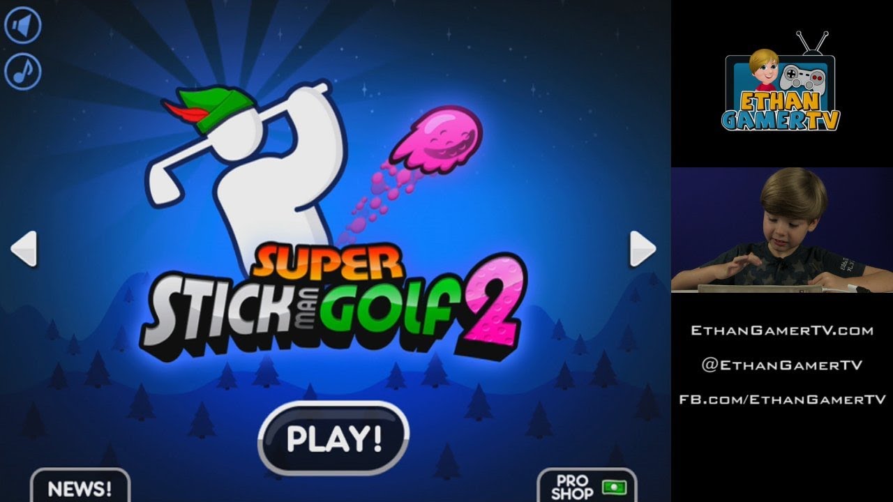 Ethan plays Super Stickman Golf 2