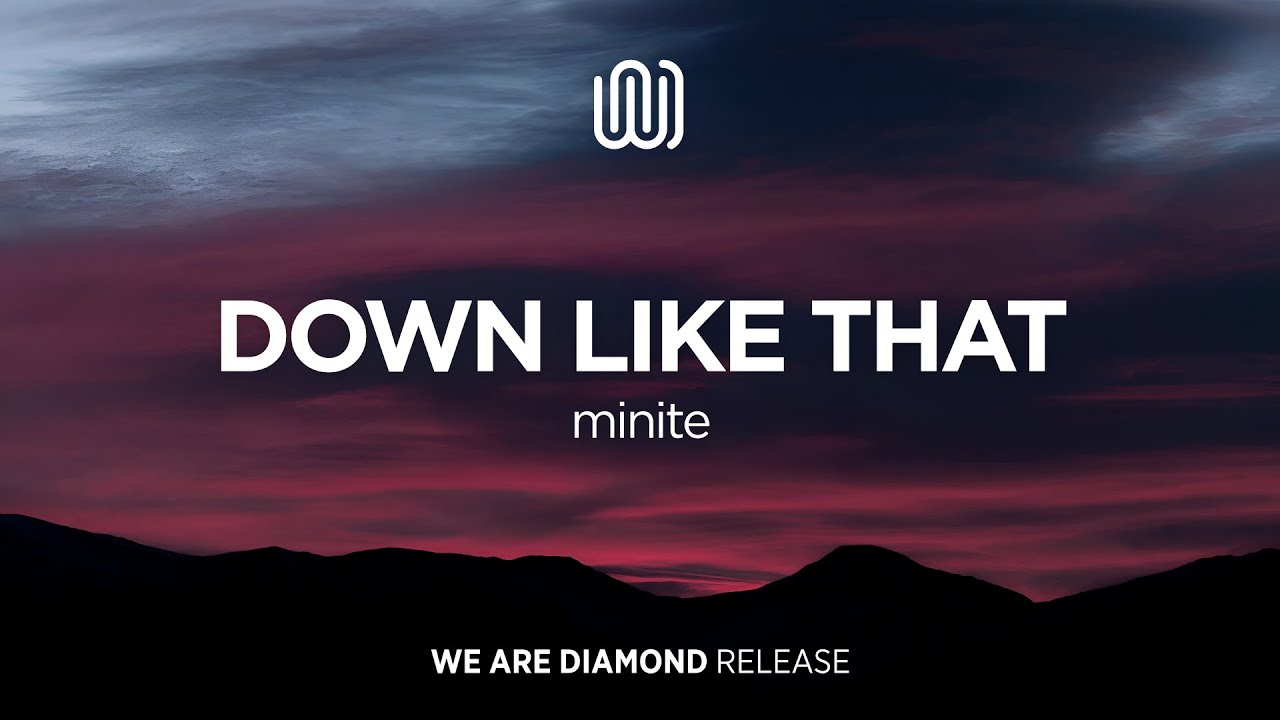 minite - Down Like That