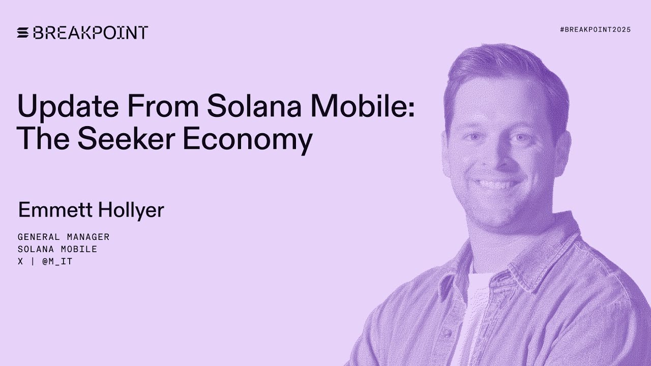 Breakpoint 2025: Обновление от Solana Mobile: Экономика Искателей: Solana Mobile (Эмметт Холлиер)