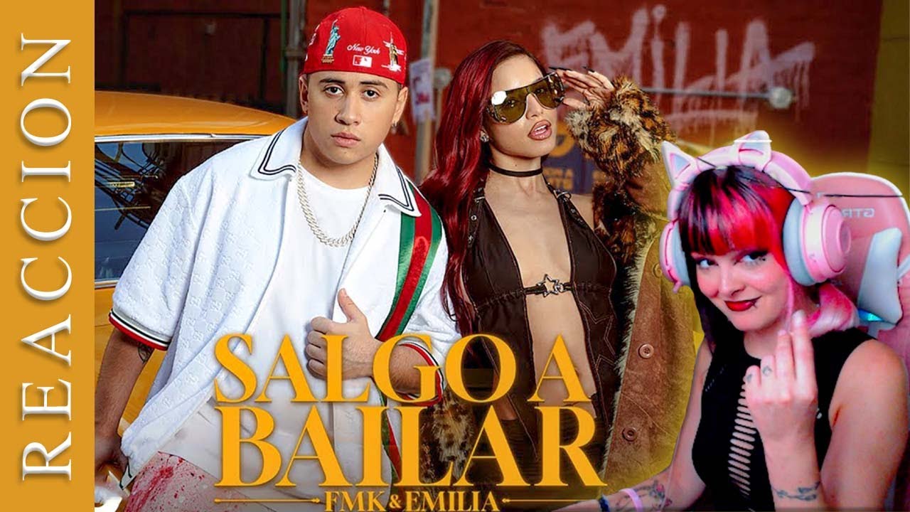 REACCIONANDO A  FMK, Emilia   Salgo a Bailar + INFO