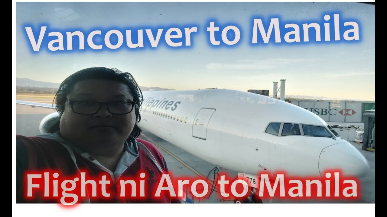 Philippine Airlines Flight ni Aro | Vancouver to Manila