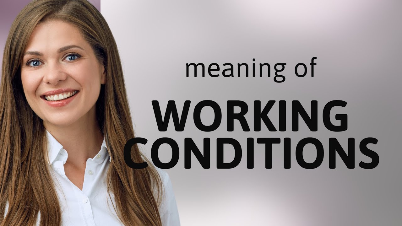 Understanding "Working Conditions": A Guide for English Learners