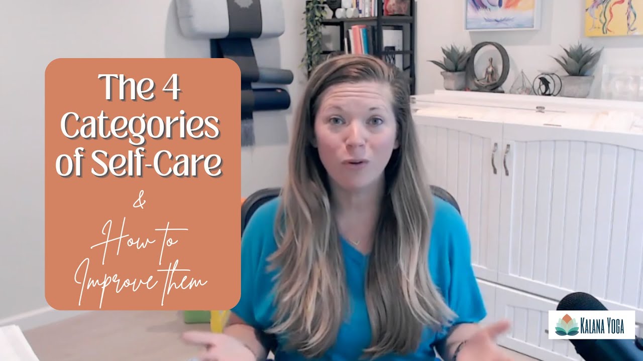 The 4 Types of Self Care and How to Improve them