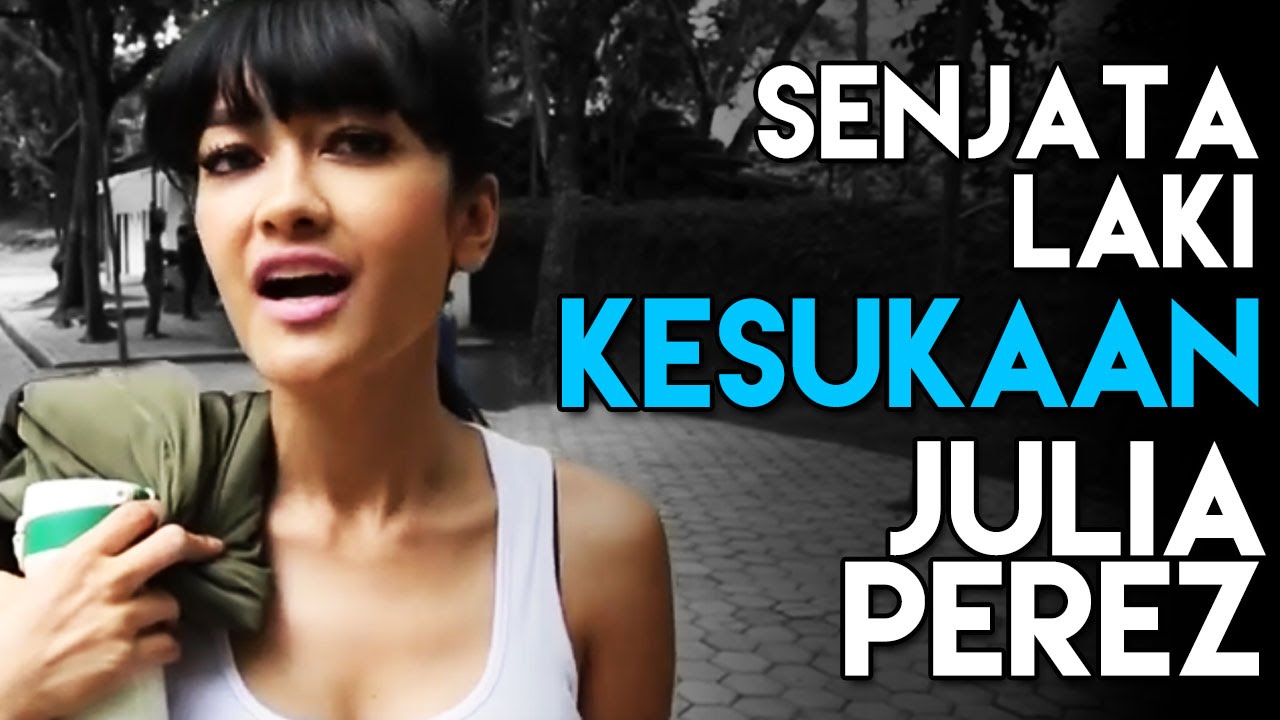 Senjata Laki Kesukaan Julia Perez