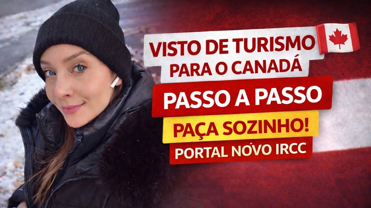 Passo a Passo Explicado Visto Canad&aacute; - PORTAL ATUALIZADO DO IRCC 2025
