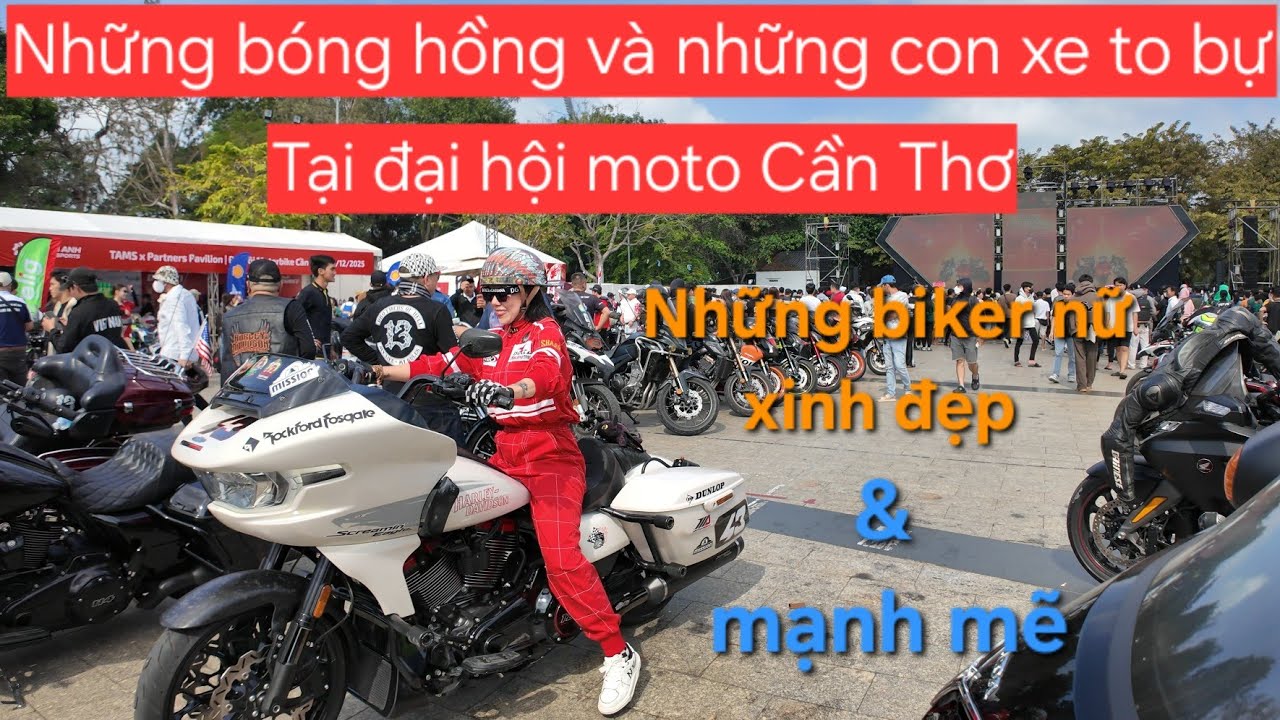 Đại Hội Moto Cần Thơ 2025-Những bóng hồng cởi những con xe khổng lồ 