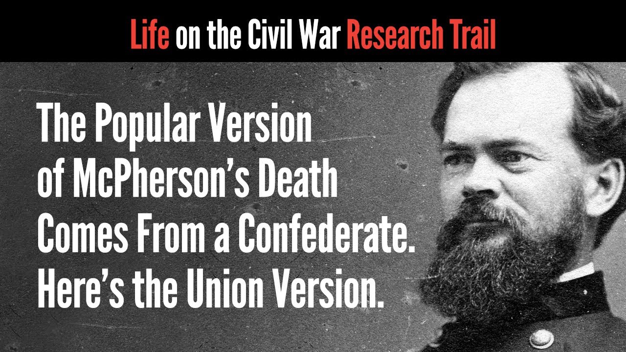 The Popular Version of McPherson's Death Comes From a Confederate. Here's the Union Version.