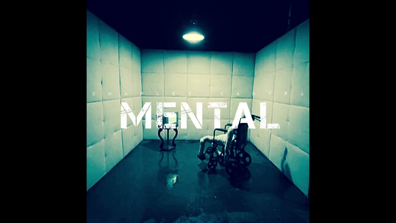 Charley Cahtra - Mental (Prod. Kalu)