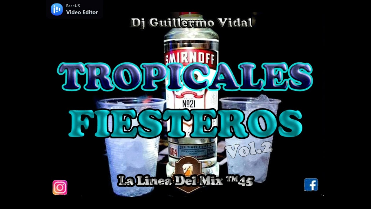 TROPICALES FIESTEROS Vol.2 Dj Guillermo Vidal® La Línea Del Mix ™45 💯