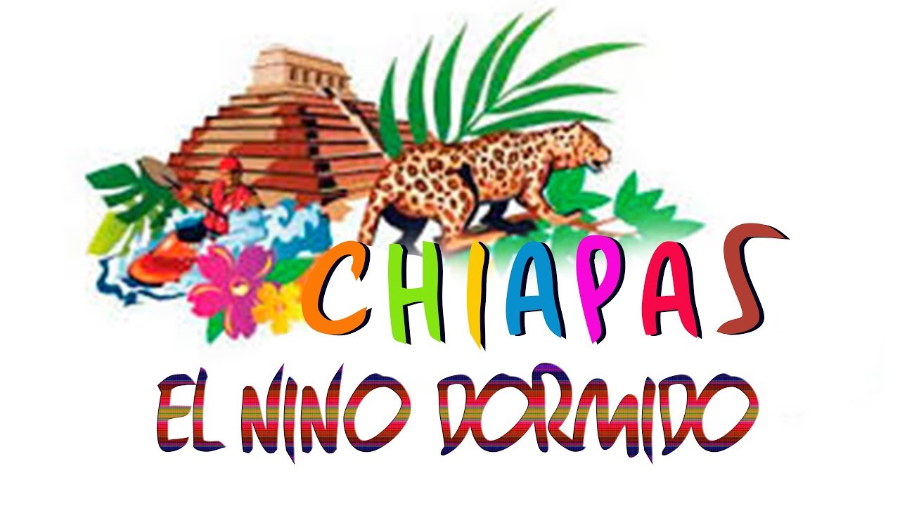 Chiapas - El Nino dormido
