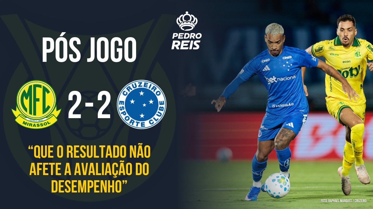 PÓS JOGO: MIRASSOL 2 x 2 CRUZEIRO - 