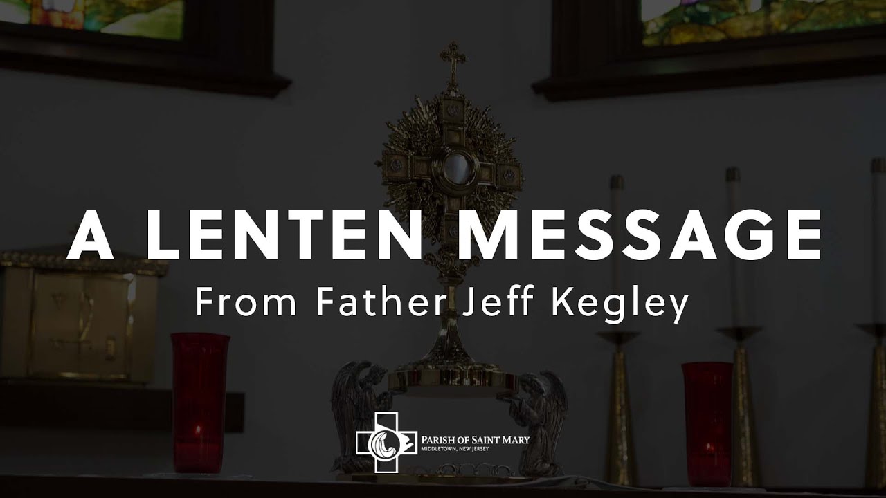 An Lenten Message || Father Jeff Kegley