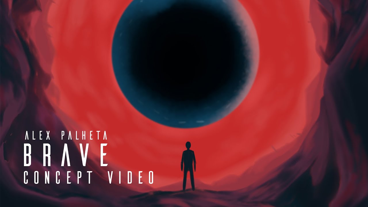 Brave - Alex Palheta (Concept Video)