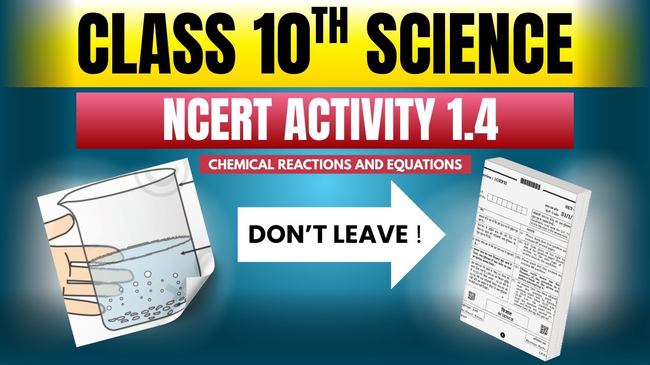 NCERT Activity 1.4 | CLASS 10 Science | Chemical Reactions & Equations | CBSE Boards की टेंशन खत्म