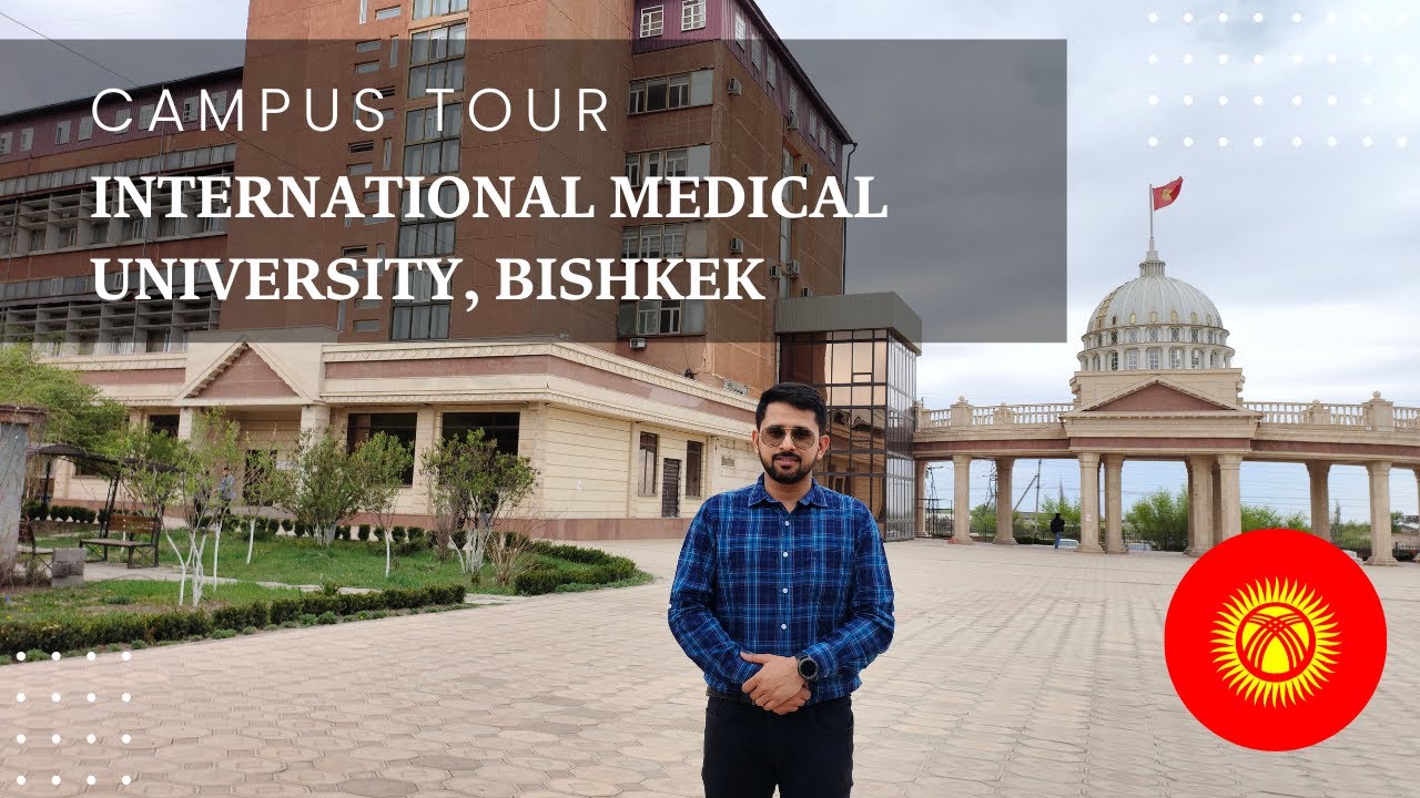 International Medical University Kyrgyzstan Campus Tour | MBBS in Kyrgyzstan for Indian Students
