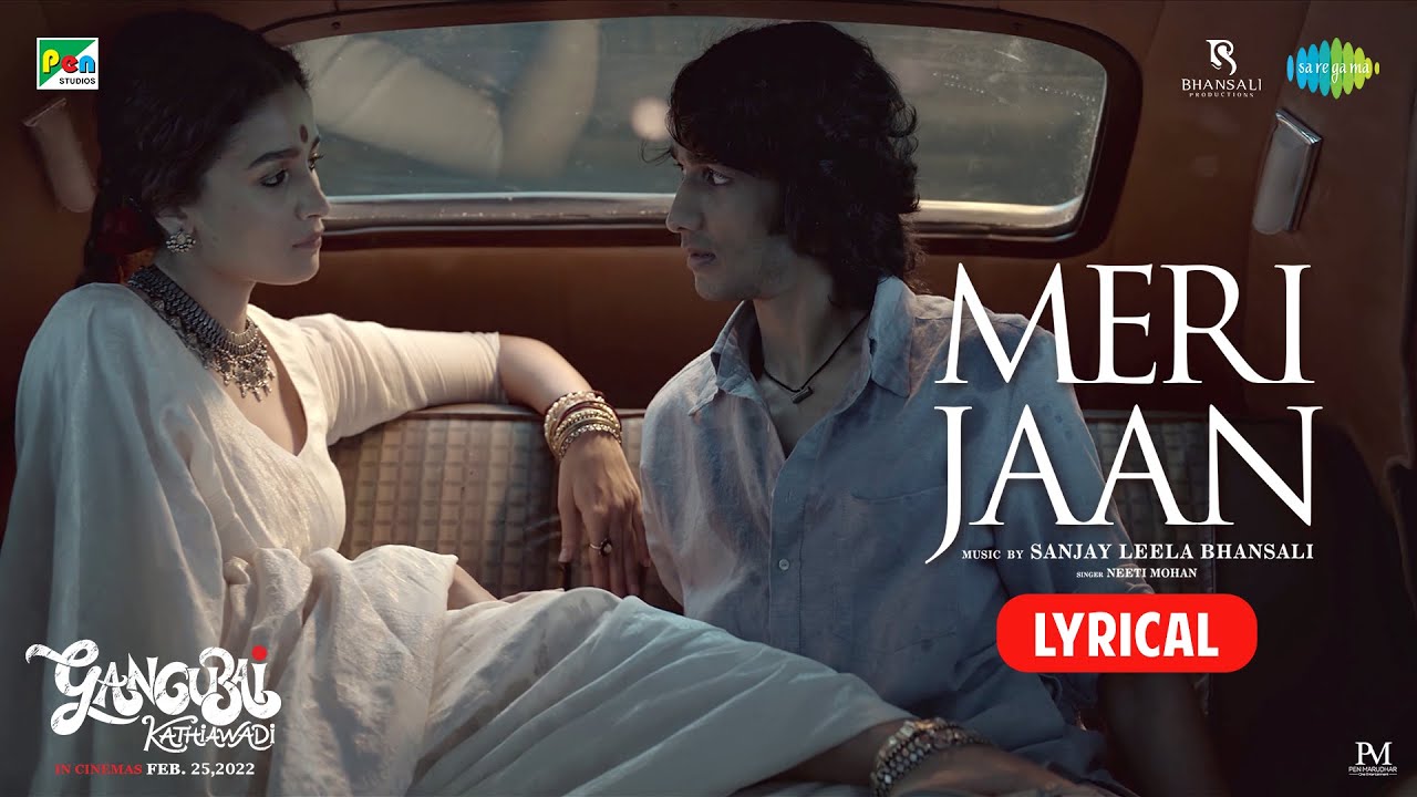 Gangubai Kathiawadi | Meri Jaan Lyrical| Sanjay Leela Bhansali | Alia Bhatt |Neeti Mohan| Shantanu M