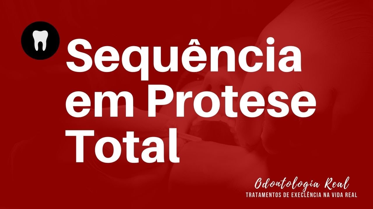Aula 05 - Sequência em Prótese Total